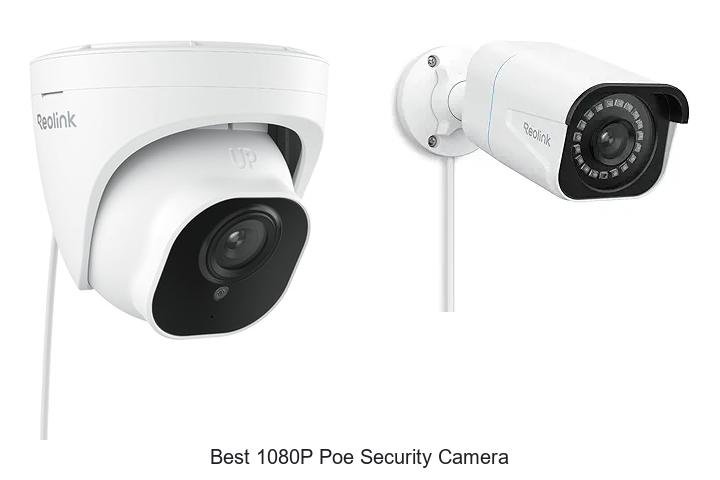 Top 13 Best 1080p Poe Security Camera Deals You Can’t Miss