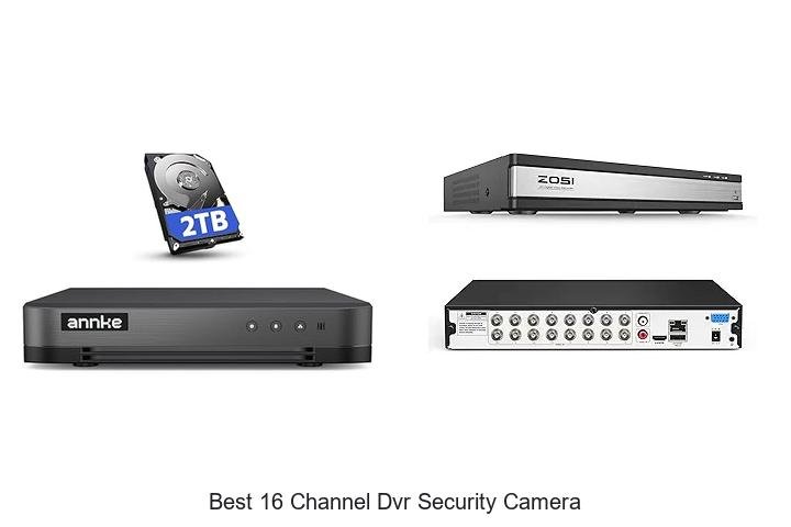 Top 13 Best 16 Channel DVR Security Camera Deals Revealed