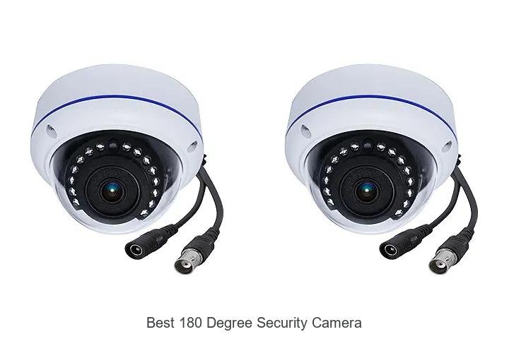 Top 15 Best 180 Degree Security Camera You Can’t Miss!