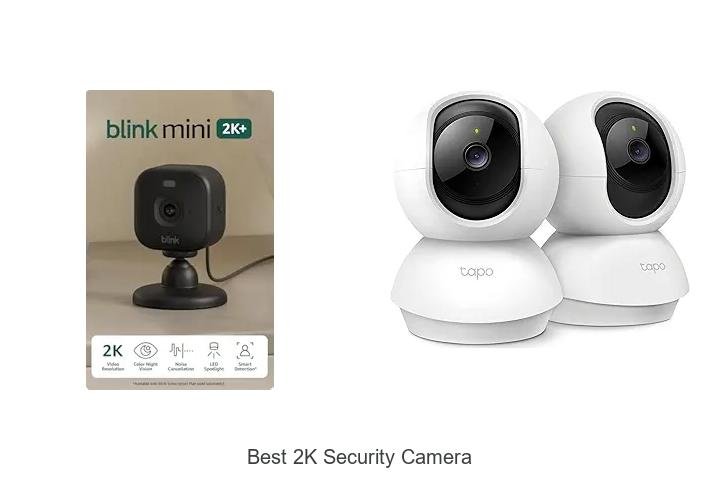 Top 15 Best 2K Security Camera That Will Blow Your Mind!