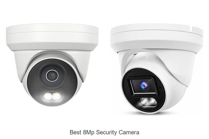 Top 13 Best 8MP Security Camera You Can’t Miss Today