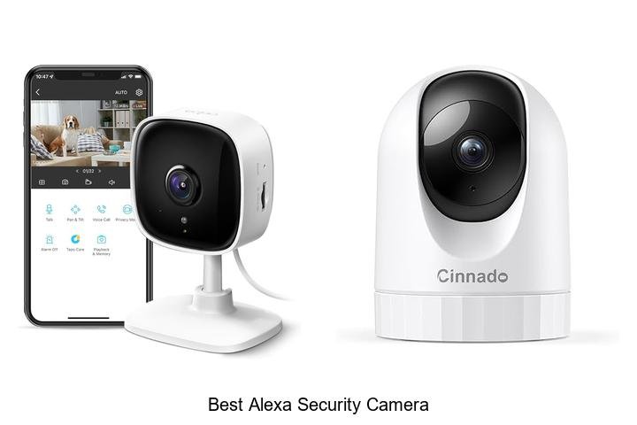 Top 13 Best Alexa Security Camera That Will Blow Your Mind