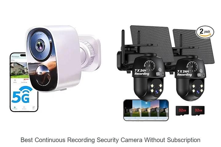 Top 13 Best Continuous Recording Security Camera Without Subscription Revealed!