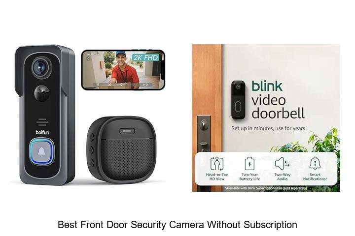 Top 15 Best Front Door Security Camera Without Subscription Revealed!