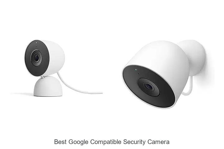 Top 15 Best Google Compatible Security Camera You Need Now