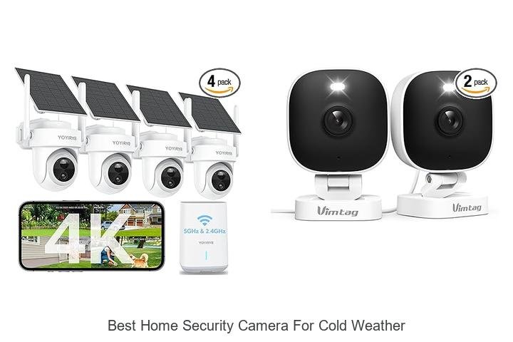 Top 15 Best Home Security Camera for Cold Weather Revealed!