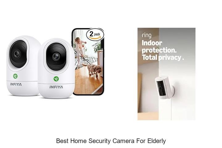 Top 13 Best Home Security Camera for Elderly You Need!