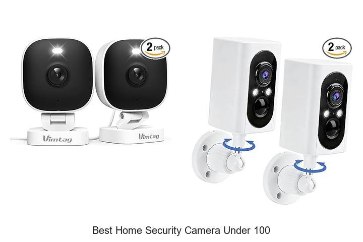 Top 13 Best Home Security Camera Under 100 You Need Now