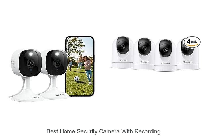 Top 13 Best Home Security Camera With Recording You Need!