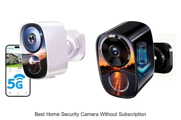 Top 15 Best Home Security Camera Without Subscription Revealed!