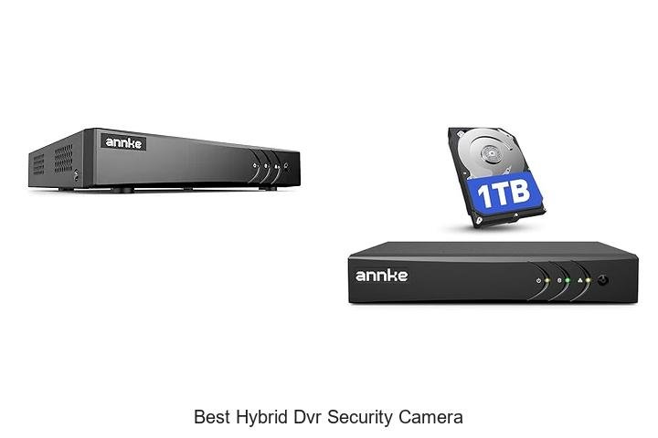 Top 13 Best Hybrid DVR Security Camera You Can’t Miss!