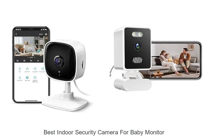 Top 13 Best Indoor Security Camera for Baby Monitor Revealed!