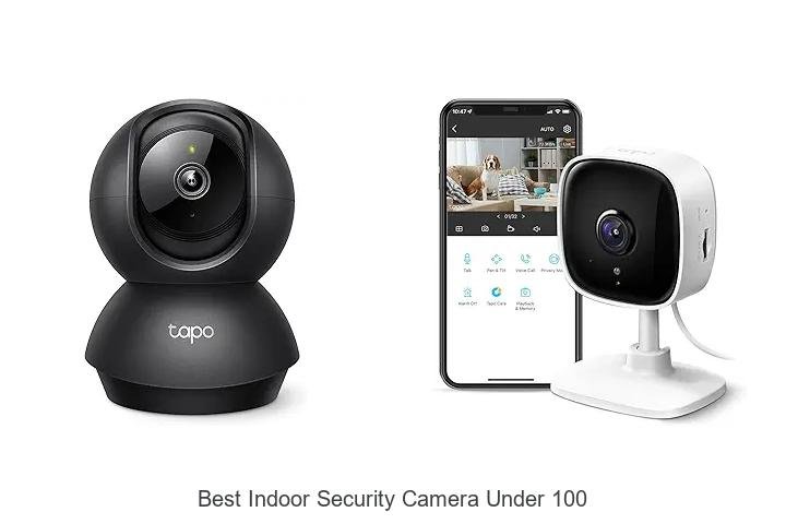 Top 13 Best Indoor Security Camera Under 100 You Need Now