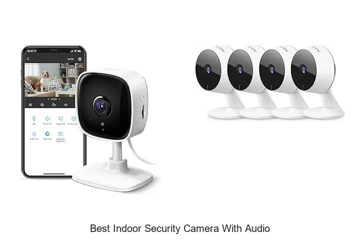 Top 15 Best Indoor Security Camera With Audio Revealed!