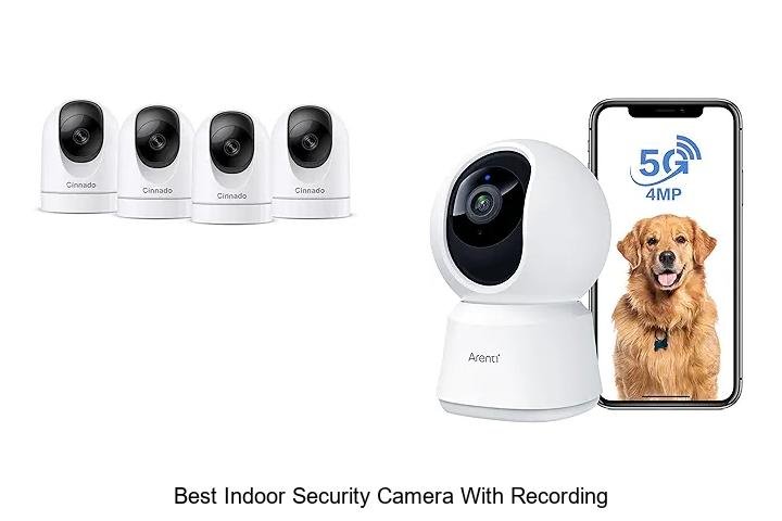 Top 15 Best Indoor Security Camera With Recording You Need