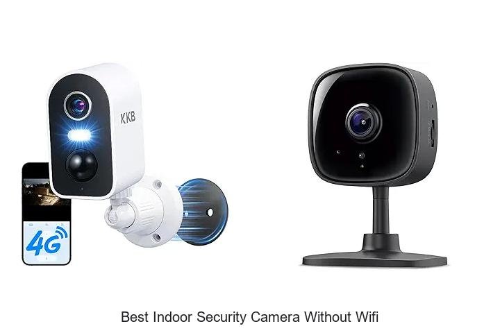 Top 15 Best Indoor Security Camera Without WiFi You Need!