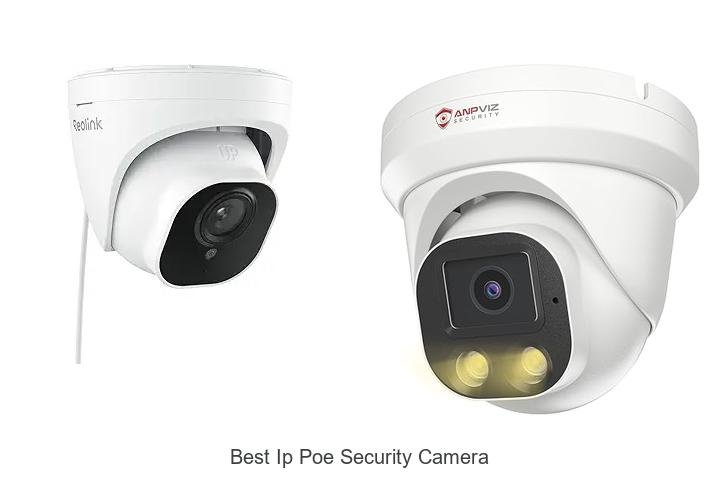 Top 13 Best IP PoE Security Camera That Outsmart Crime