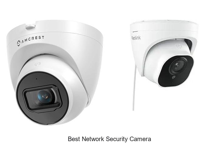 Top 13 Best Network Security Camera That Owns Surveillance