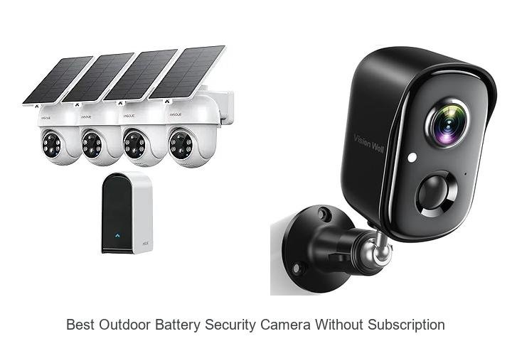Top 15 Best Outdoor Battery Security Camera Without Subscription Revealed