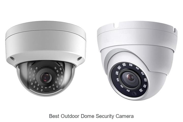 Top 15 Best Outdoor Dome Security Camera That Shock You