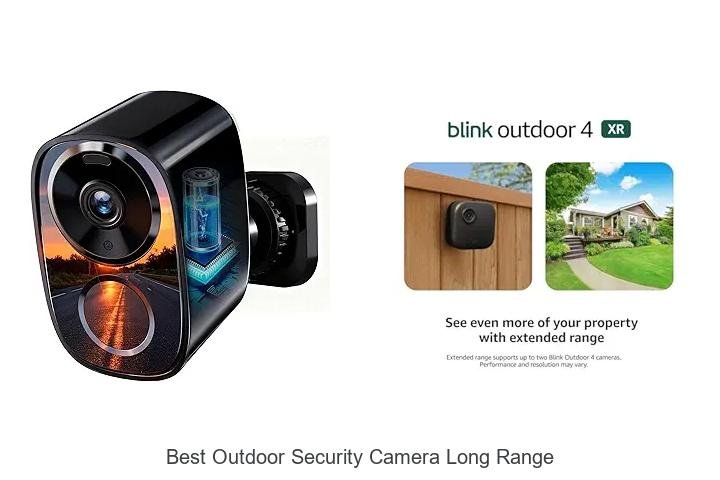 Top 15 Best Outdoor Security Camera Long Range You Need Now