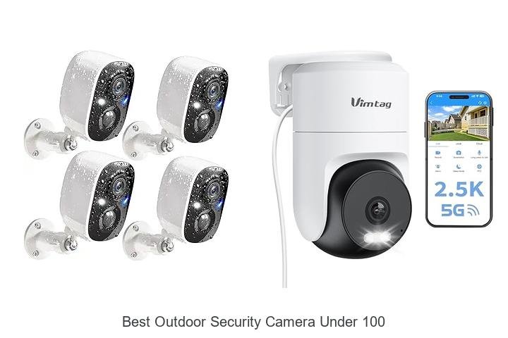 Top 15 Best Outdoor Security Camera Under 100 Revealed!