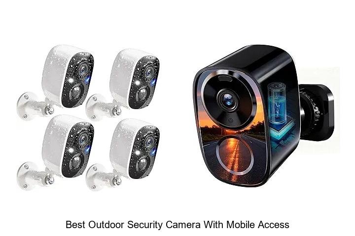 Top 15 Best Outdoor Security Camera With Mobile Access Revealed