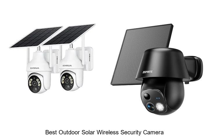 Top 15 Best Outdoor Solar Wireless Security Camera Picks