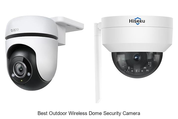 Top 15 Best Outdoor Wireless Dome Security Camera Revealed!