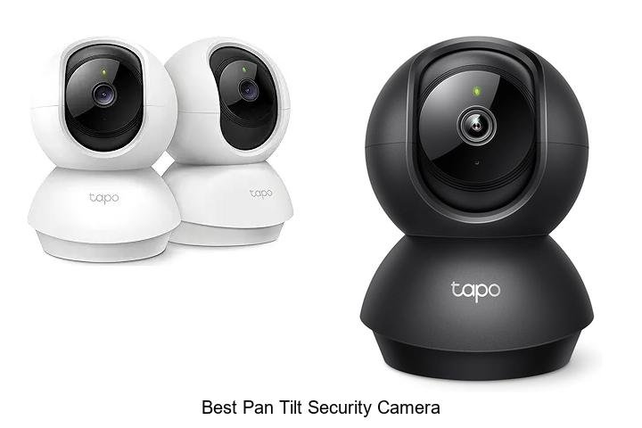Top 15 Best Pan Tilt Security Camera That Blow Your Mind