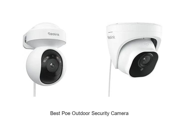 Top 15 Best Poe Outdoor Security Camera You Can Trust!