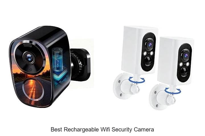 Top 13 Best Rechargeable WiFi Security Camera You Need Now