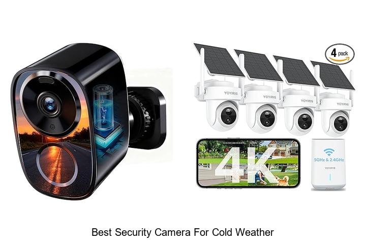 Top 13 Best Security Camera For Cold Weather That Lasts