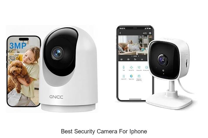 Top 13 Best Security Camera For iPhone You Can’t Miss