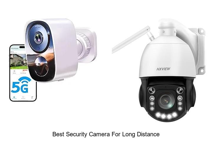 Top 13 Best Security Camera For Long Distance You Need Now
