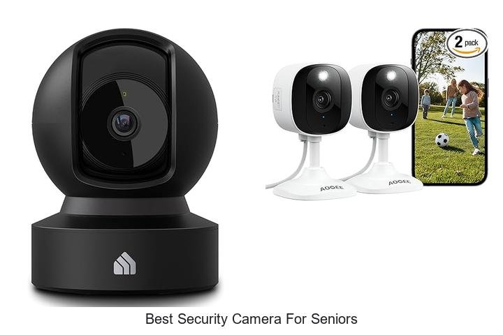 Top 13 Best Security Camera for Seniors You Can Trust!