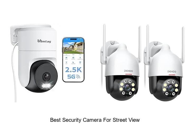 Top 13 Best Security Camera For Street View You Need Now