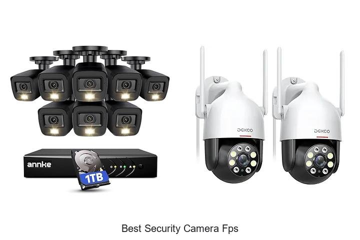 Top 15 Best Security Camera FPS That Will Blow Your Mind