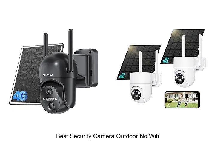 Top 13 Best Security Camera Outdoor No Wifi You Can Trust!
