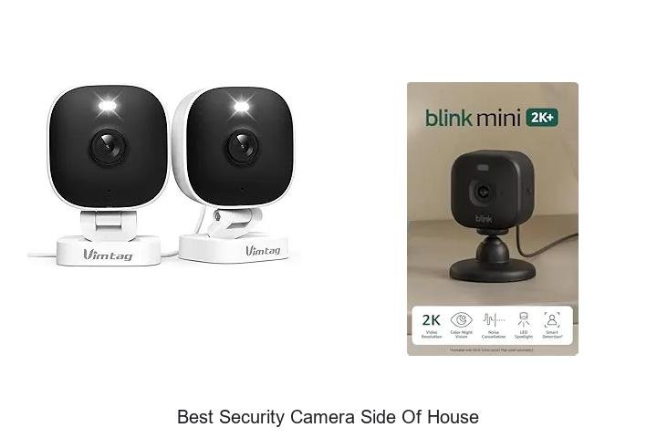 Top 13 Best Security Camera Side of House You Need Now