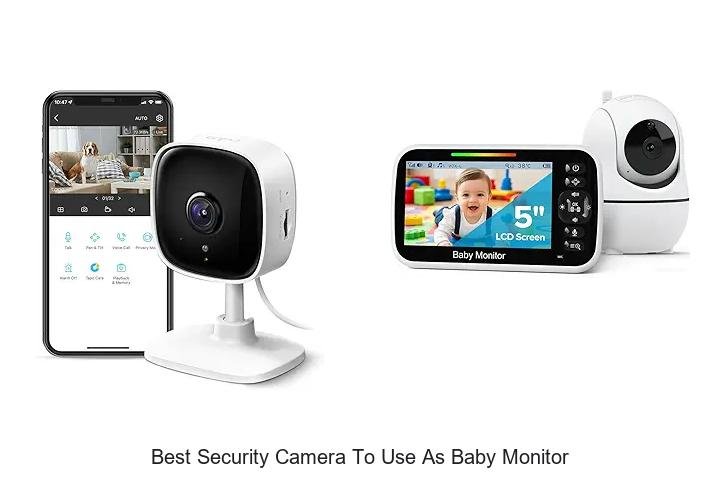 Top 13 Best Security Camera to Use as Baby Monitor Now!