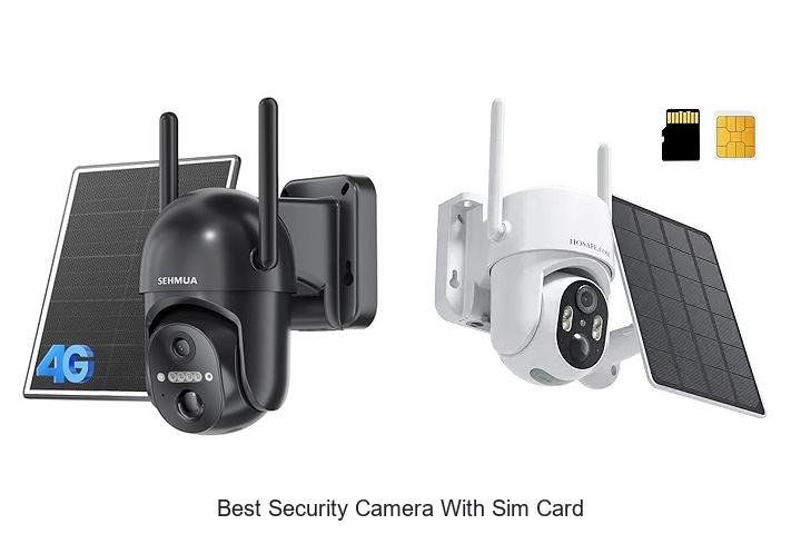 Top 13 Best Security Camera With SIM Card You Can’t Miss