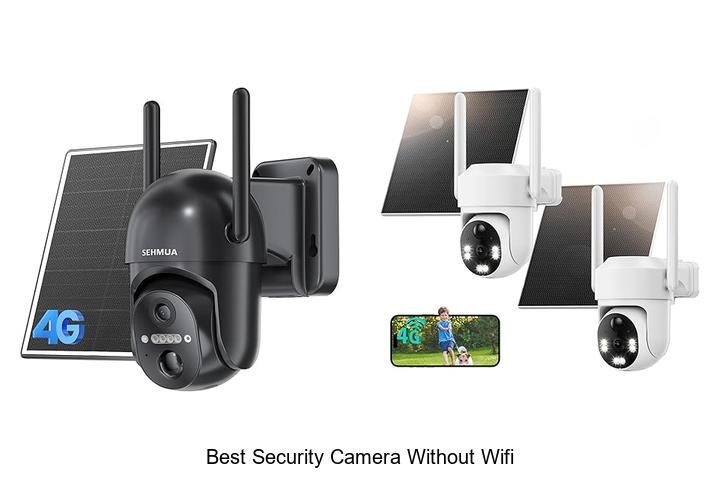 Top 15 Best Security Camera Without Wifi You Can Trust