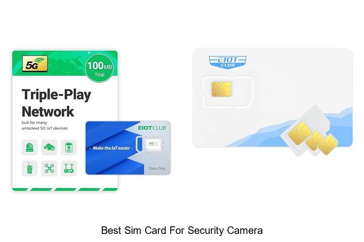 Top 15 Best SIM Card for Security Camera You Must Try!