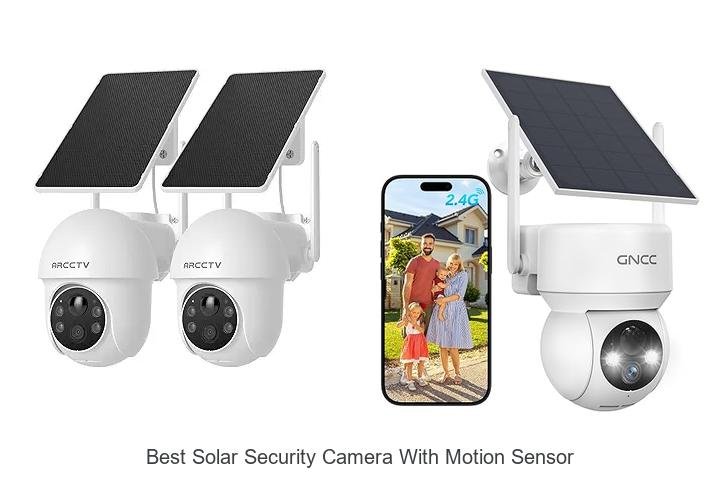 Top 13 Best Solar Security Camera With Motion Sensor Revealed