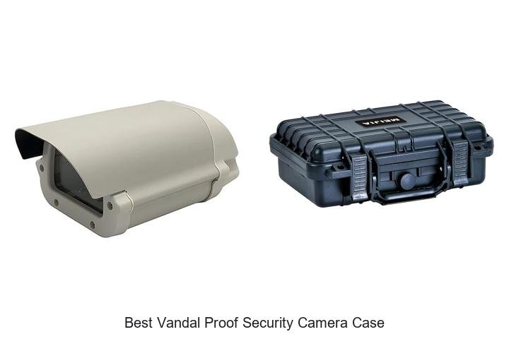 Top 13 Best Vandal Proof Security Camera Case You Need Now