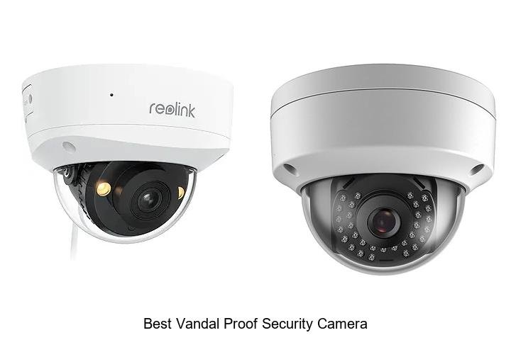 Top 13 Best Vandal Proof Security Camera You Can Trust