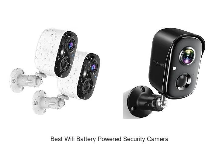 Top 13 Best Wifi Battery Powered Security Camera Secrets Revealed