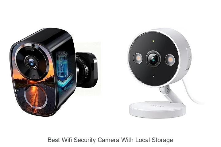 Top 13 Best Wifi Security Camera With Local Storage Revealed!