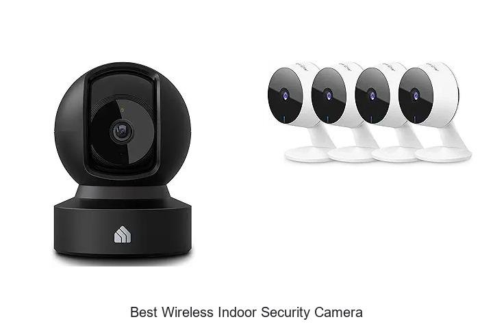 Top 13 Best Wireless Indoor Security Camera You Need Now